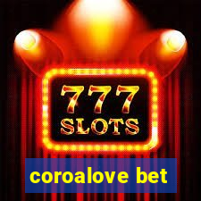 coroalove bet